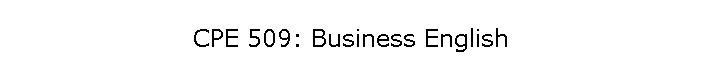 CPE 509: Business English